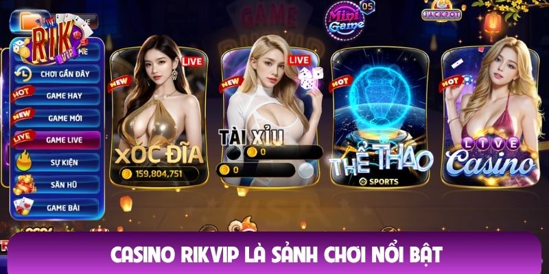 Casino Rikvip là sảnh chơi nổi bật